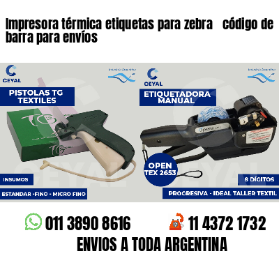 Impresora térmica etiquetas para zebra  código de barra para envíos